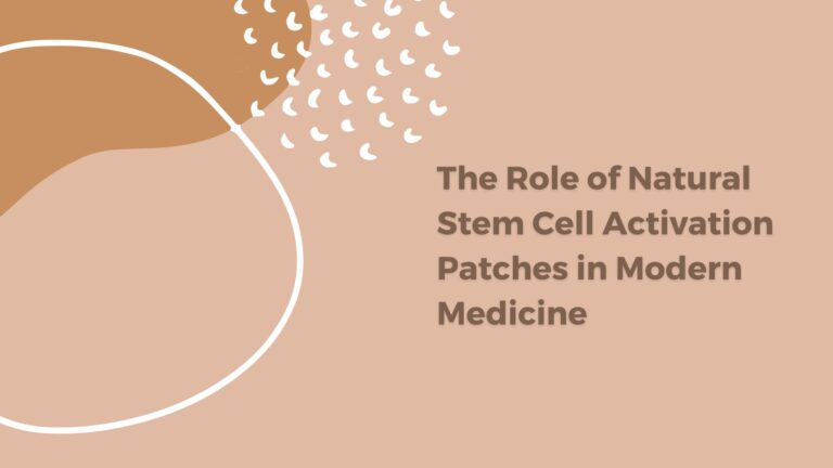 Natural Healing: The Role of Natural Stem Cell Activation Patches in Modern Medicine