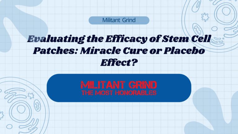 Evaluating the Efficacy of Stem Cell Patches: Miracle Cure or Placebo Effect?