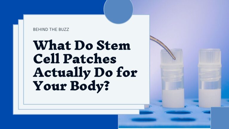 Behind the Buzz: What Do Stem Cell Patches Actually Do for Your Body?